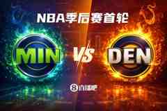 常规赛掘金3-1！季后赛首轮：森林狼（6）vs 掘金（3）西北区内战